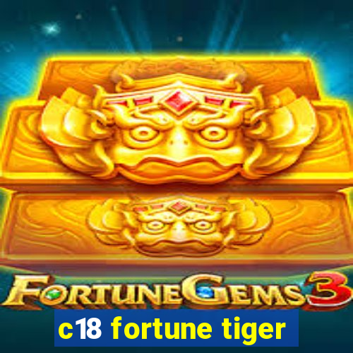 c18 fortune tiger